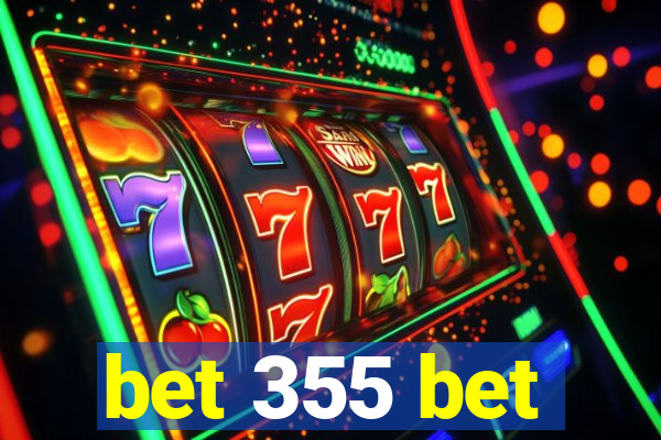 bet 355 bet